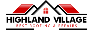 Highland Village Roofing and Repaiirs